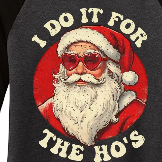 I Do It For The Hos Funny Santa Quotes I Do it For The Hos Women's Tri-Blend 3/4-Sleeve Raglan Shirt