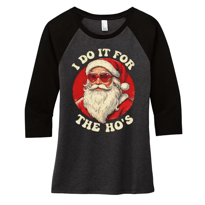 I Do It For The Hos Funny Santa Quotes I Do it For The Hos Women's Tri-Blend 3/4-Sleeve Raglan Shirt