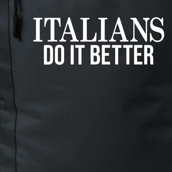 Italians Do It Better Funny Italian Pride Daily Commute Backpack