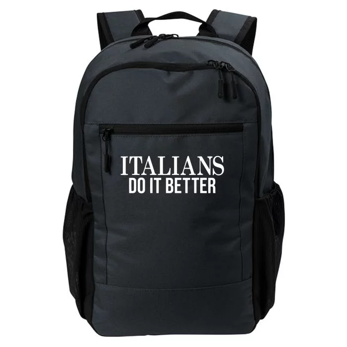 Italians Do It Better Funny Italian Pride Daily Commute Backpack