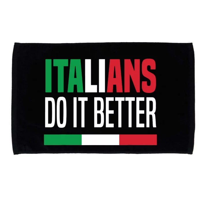 Italians Do It Better Funny Italy Italia Microfiber Hand Towel