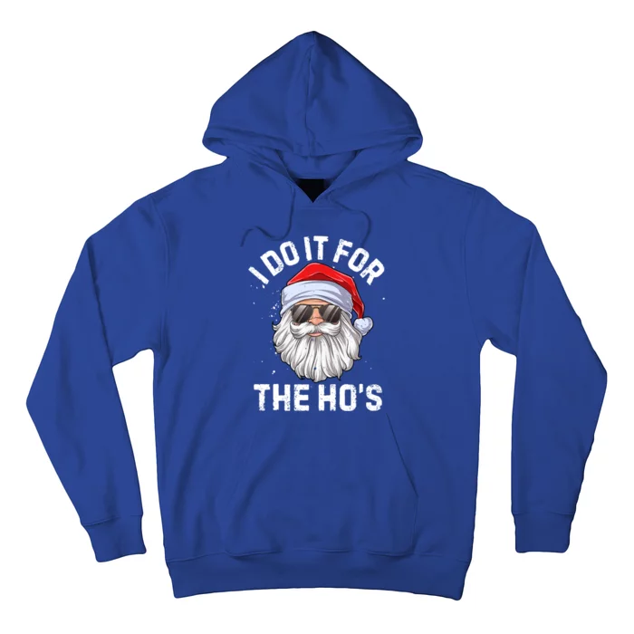 I Do It For The Hos Funny Inappropriate Christmas Santa Gift Hoodie