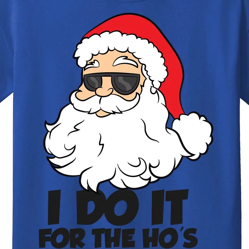 I Do It For The Hos Christmas Santa Meaningful Gift Kids T-Shirt