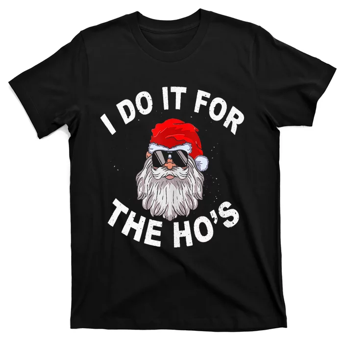 I Do It For The Hos Funny Santa Ugly Christmas in July T-Shirt