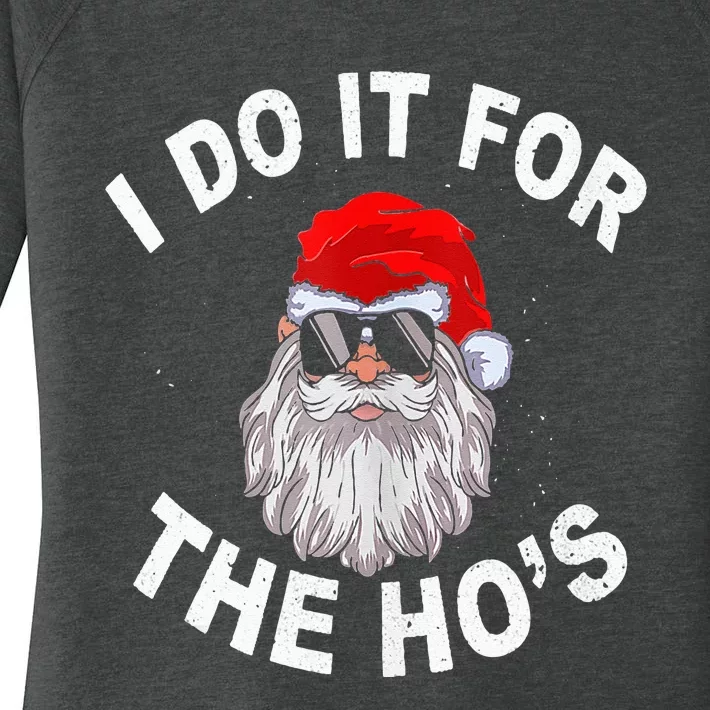 I Do It For The Hos Funny Santa Ugly Christmas in July Women's Perfect Tri Tunic Long Sleeve Shirt