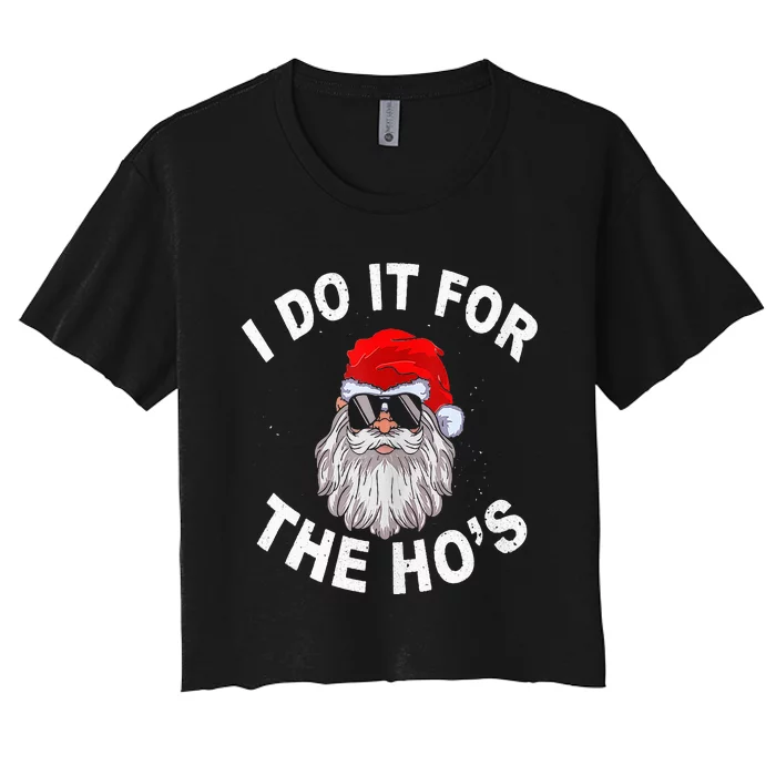 I Do It For The Hos Funny Santa Ugly Christmas in July Women's Crop Top Tee