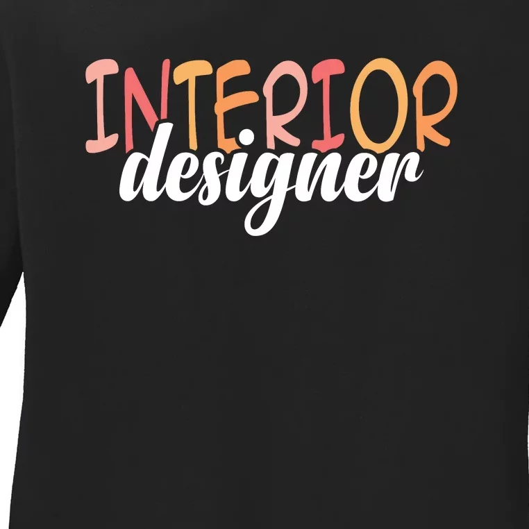 Interior Designer Interior Design Architecture Ladies Long Sleeve Shirt