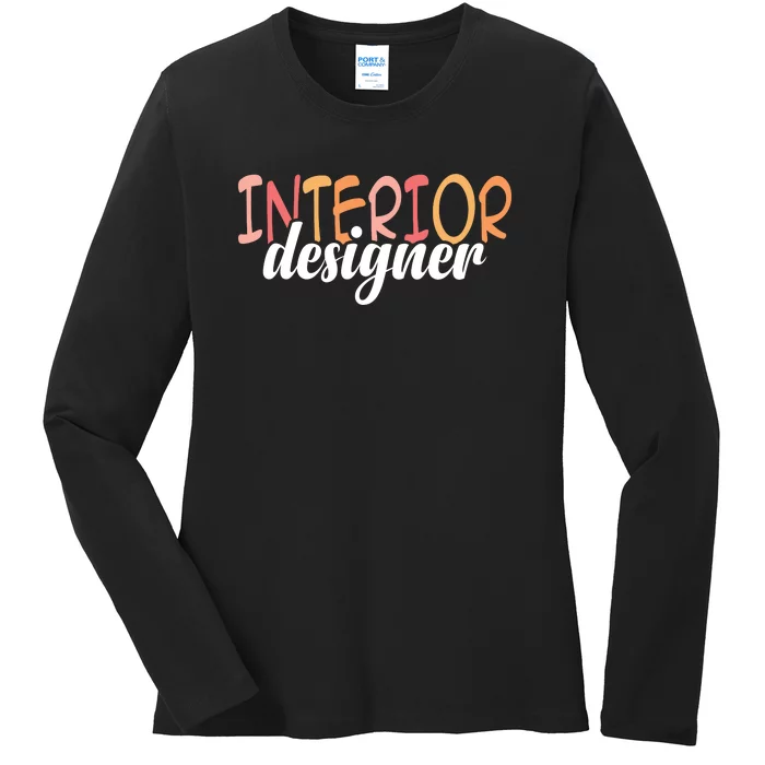 Interior Designer Interior Design Architecture Ladies Long Sleeve Shirt