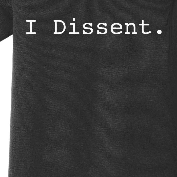 I Dissent Baby Bodysuit