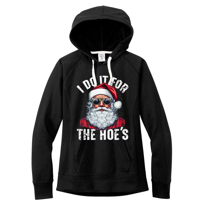 I Do It For The Hoes Funny Santa Claus Face Sunglasses Xmas Funny Gift Women's Fleece Hoodie