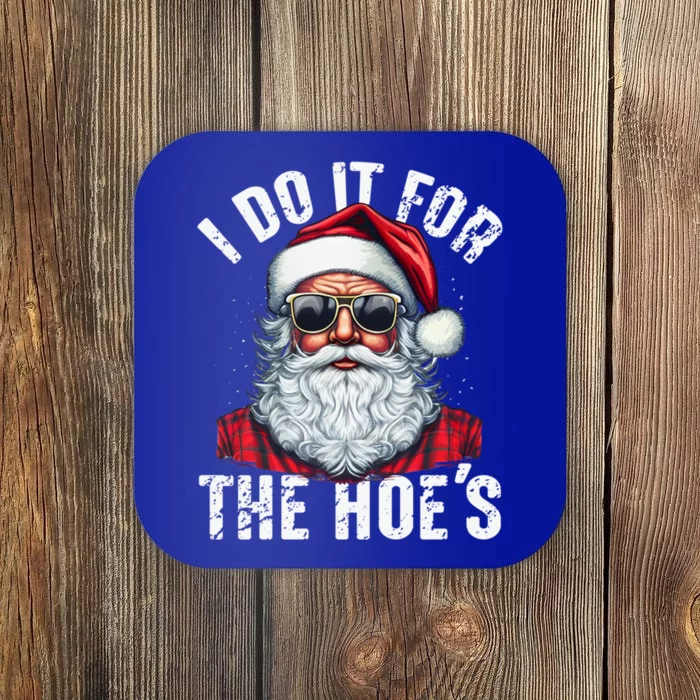 I Do It For The Hoes Funny Santa Claus Face Sunglasses Xmas Funny Gift Coaster