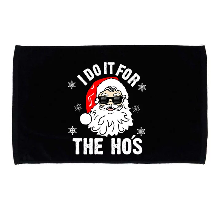 I Do It For The Hos Sweater Santa Do It For The HoS Gift Cool Gift Microfiber Hand Towel