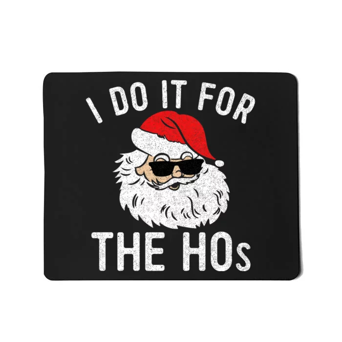 I Do It For The Hos Christmas In July Santa Claus Mousepad