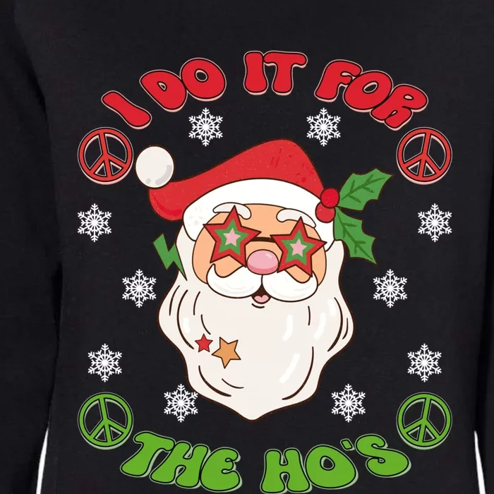 I Do It For The Ho's Groovy Christmas Santa Claus Face Cute Gift Womens California Wash Sweatshirt