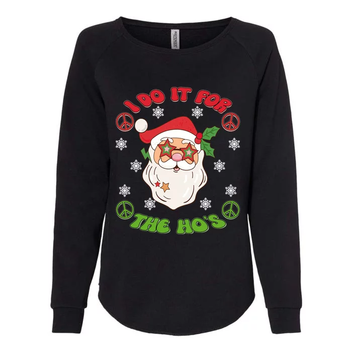 I Do It For The Ho's Groovy Christmas Santa Claus Face Cute Gift Womens California Wash Sweatshirt