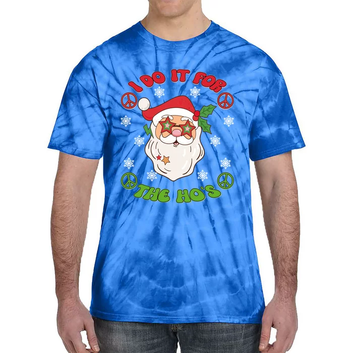 I Do It For The Ho's Groovy Christmas Santa Claus Face Cute Gift Tie-Dye T-Shirt