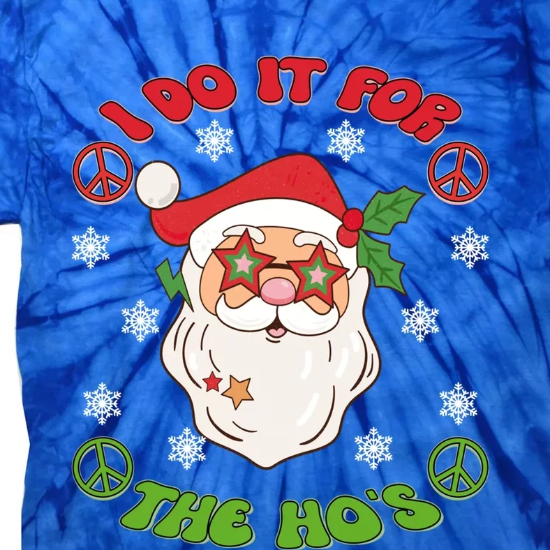 I Do It For The Ho's Groovy Christmas Santa Claus Face Cute Gift Tie-Dye T-Shirt