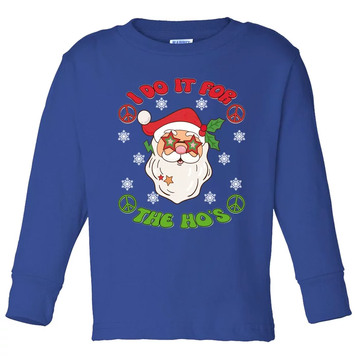 I Do It For The Ho's Groovy Christmas Santa Claus Face Cute Gift Toddler Long Sleeve Shirt