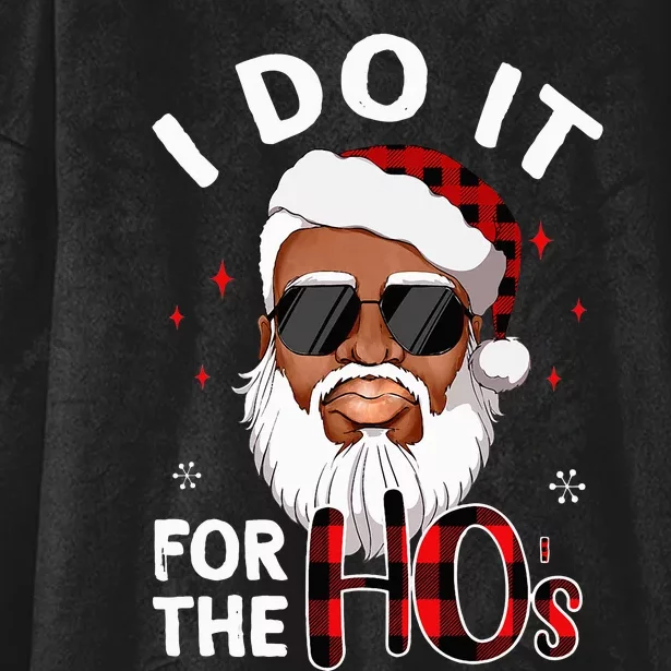 I Do It For The Hos Christmas African American Santa Black Hooded Wearable Blanket