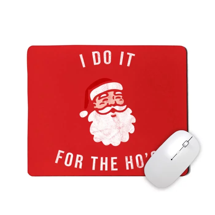 I Do It For The Ho's Mousepad