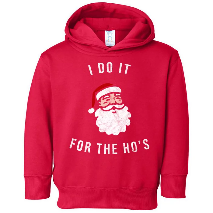 I Do It For The Ho's Toddler Hoodie