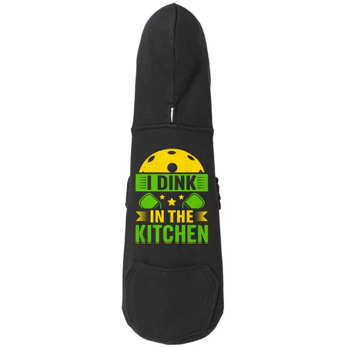 I Dink In The Kitchen Funny Pickleball Doggie 3-End Fleece Hoodie