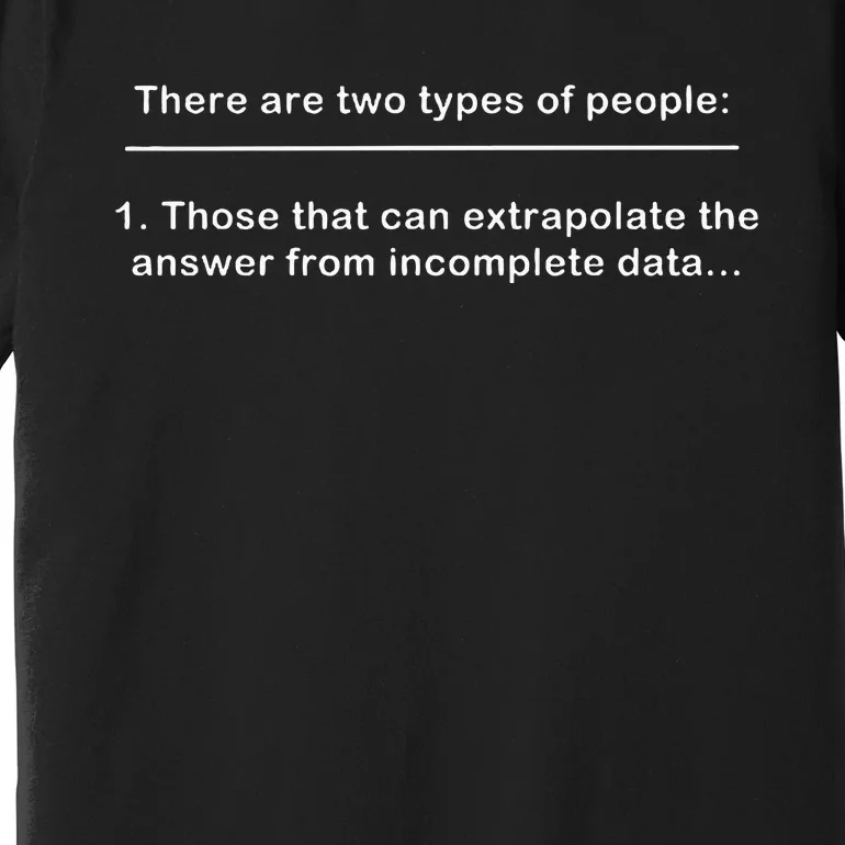 Incomplete Data Premium T-Shirt