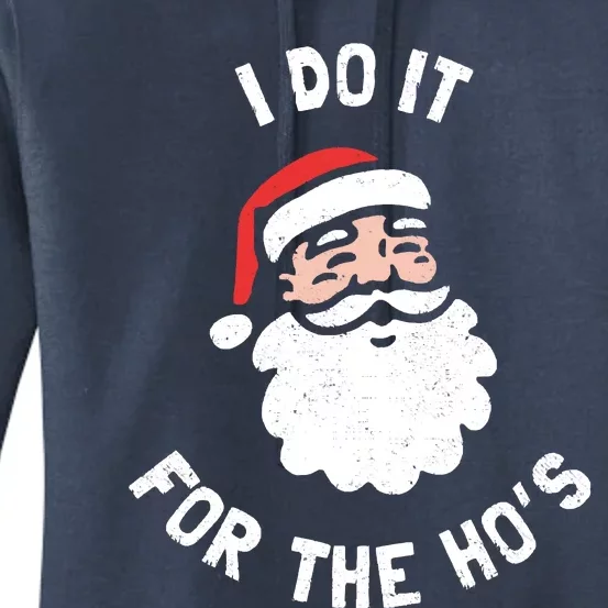 I Do It For The Ho&39;s Funny Christmas Women's Pullover Hoodie