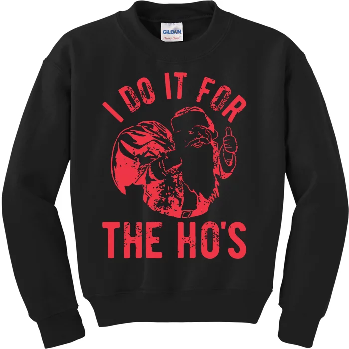 I Do It For The HoS Rude Christmas Kids Sweatshirt