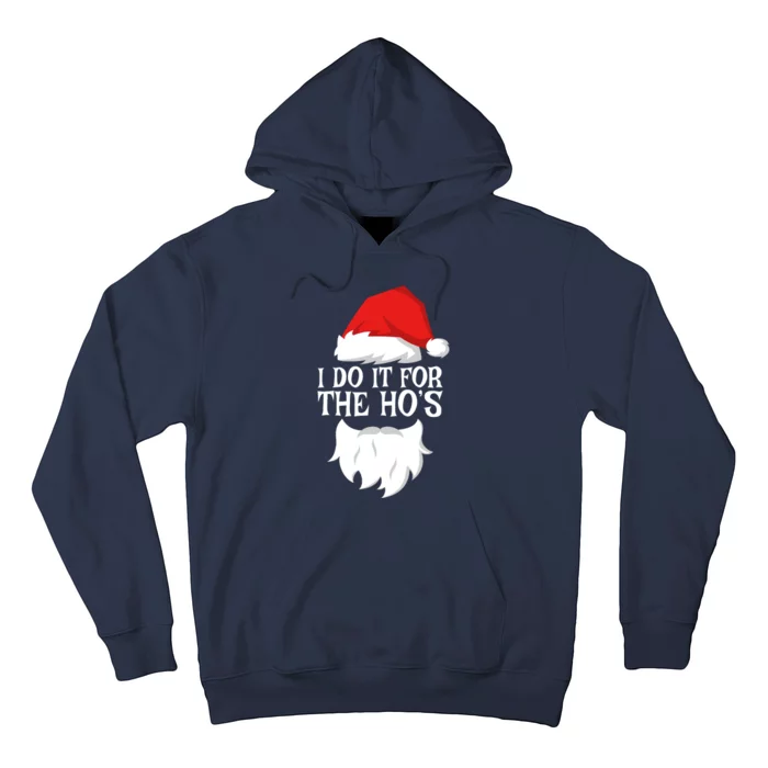 I Do It For The HoS Santa Christmas Hoodie