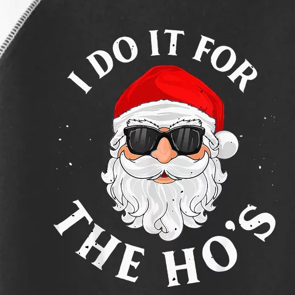 I Do It For The Hos Funny Christmas Pajama Family Xmas Toddler Fine Jersey T-Shirt