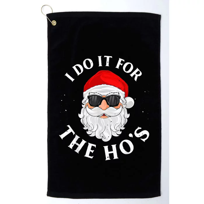 I Do It For The Hos Funny Christmas Pajama Family Xmas Platinum Collection Golf Towel