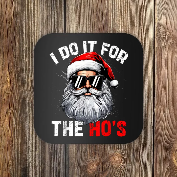 I Do It For The Hos Funny Inappropriate Christmas Santa Face Coaster