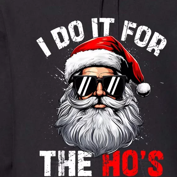 I Do It For The Hos Funny Inappropriate Christmas Santa Face Premium Hoodie