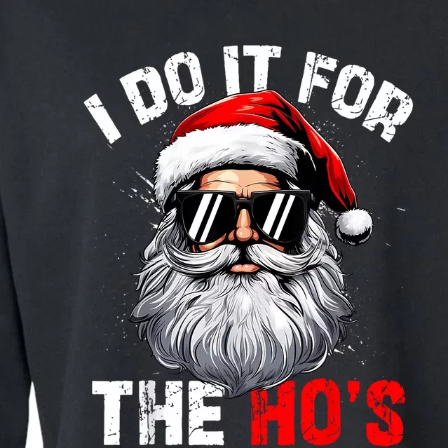 I Do It For The Hos Funny Inappropriate Christmas Santa Face Cropped Pullover Crew