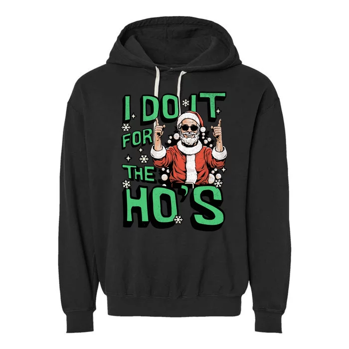 I Do It For The HoS Funny Christmas Santa Claus Garment-Dyed Fleece Hoodie