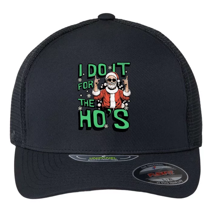 I Do It For The HoS Funny Christmas Santa Claus Flexfit Unipanel Trucker Cap