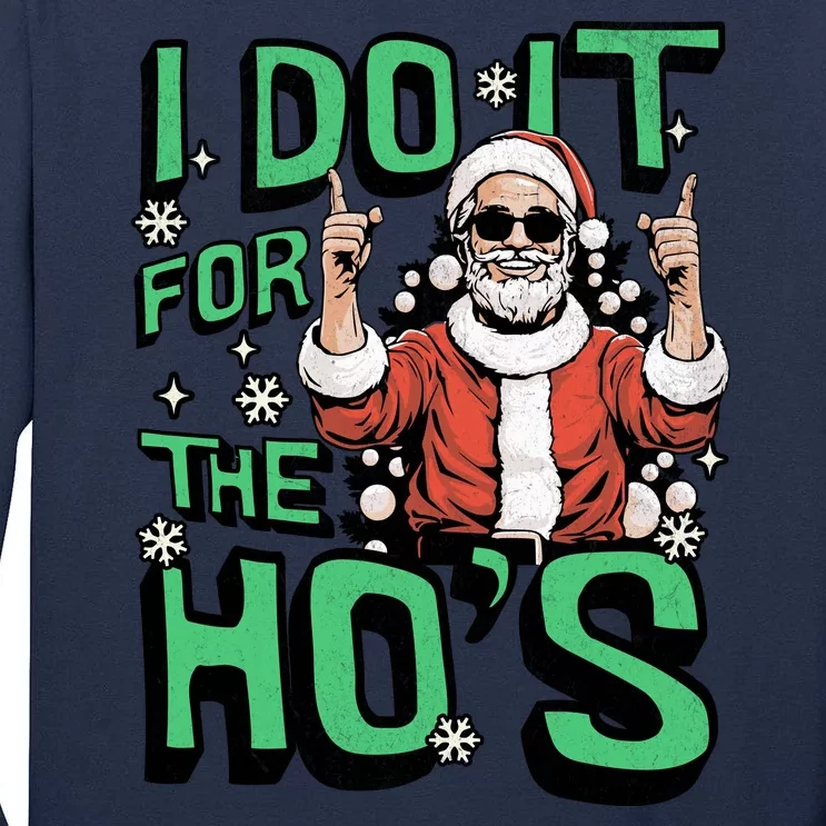 I Do It For The HoS Funny Christmas Santa Claus Tall Long Sleeve T-Shirt