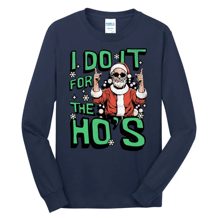 I Do It For The HoS Funny Christmas Santa Claus Tall Long Sleeve T-Shirt