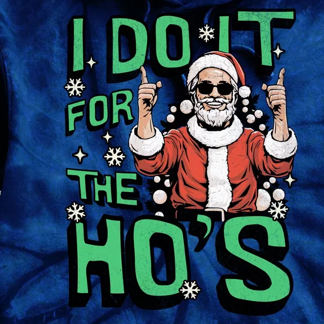 I Do It For The HoS Funny Christmas Santa Claus Tie Dye Hoodie