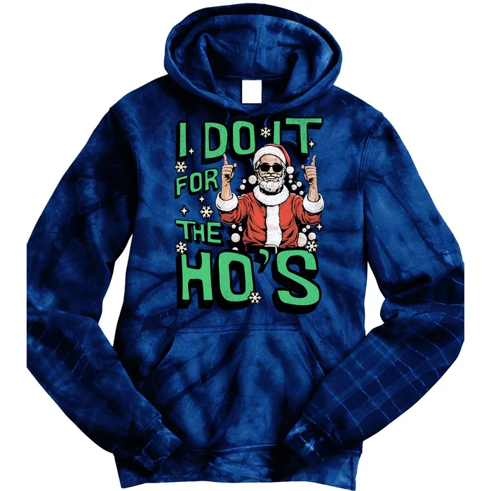 I Do It For The HoS Funny Christmas Santa Claus Tie Dye Hoodie