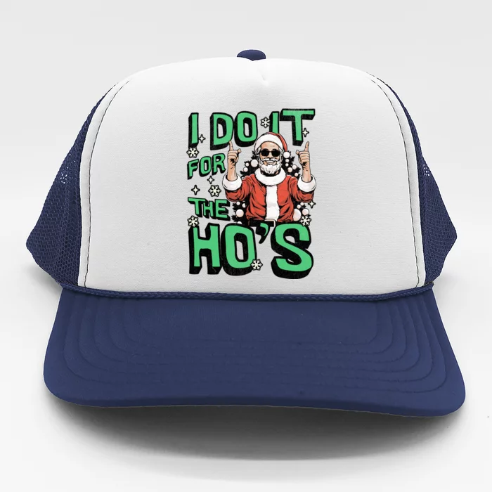 I Do It For The HoS Funny Christmas Santa Claus Trucker Hat