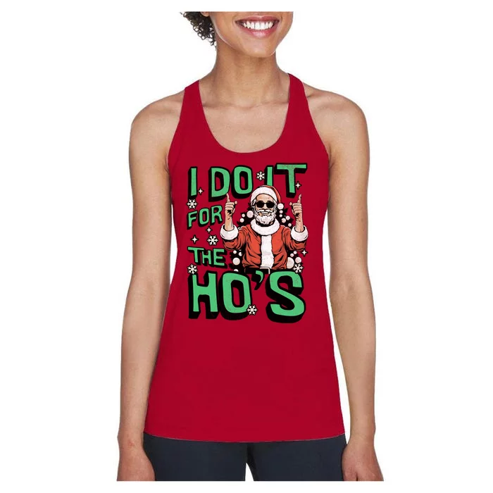 I Do It For The HoS Funny Christmas Santa Claus Women's Racerback Tank