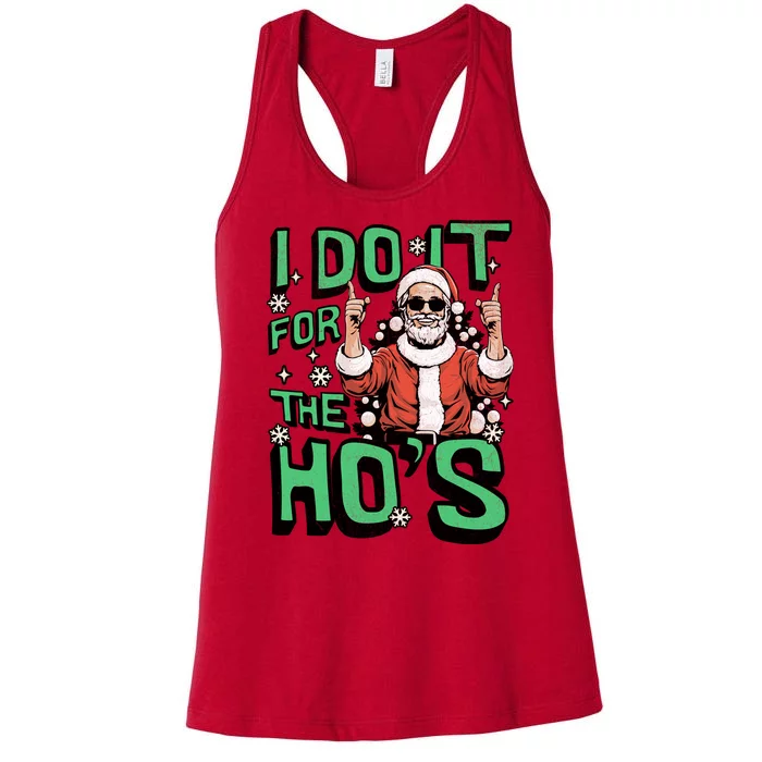 I Do It For The HoS Funny Christmas Santa Claus Women's Racerback Tank