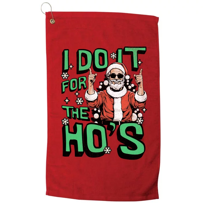 I Do It For The HoS Funny Christmas Santa Claus Platinum Collection Golf Towel