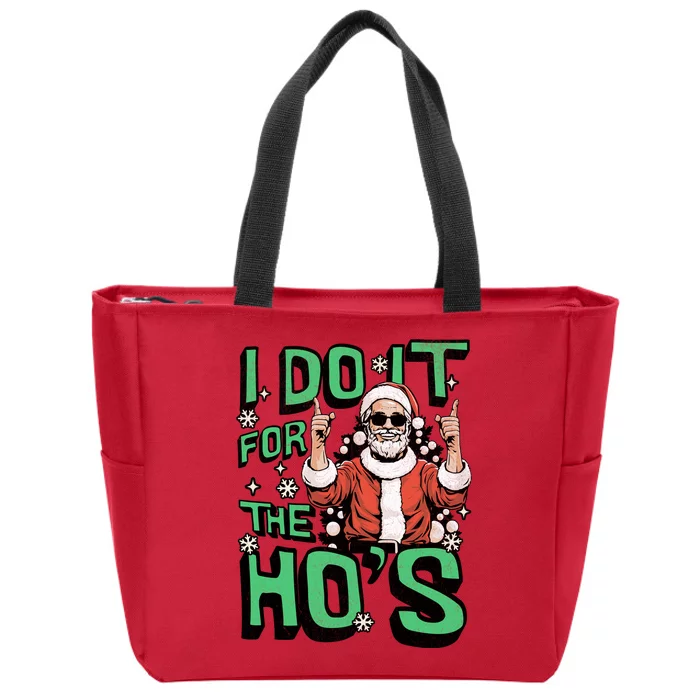 I Do It For The HoS Funny Christmas Santa Claus Zip Tote Bag