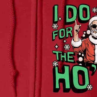 I Do It For The HoS Funny Christmas Santa Claus Full Zip Hoodie