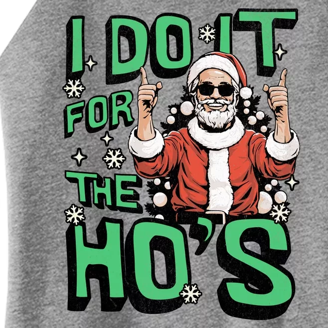 I Do It For The HoS Funny Christmas Santa Claus Women’s Perfect Tri Rocker Tank