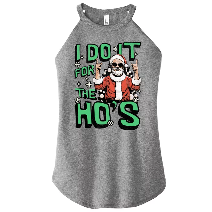 I Do It For The HoS Funny Christmas Santa Claus Women’s Perfect Tri Rocker Tank