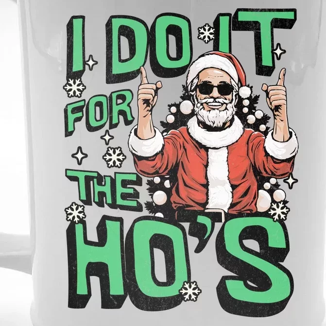 I Do It For The HoS Funny Christmas Santa Claus Front & Back Beer Stein